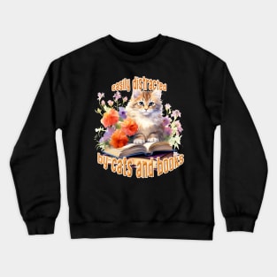 Easily Distracted By Cats and Books Crewneck Sweatshirt